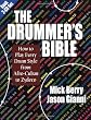 The Drummer's Bible: How to Play Every Drum Style from Afro-Cuban to Zydeco