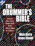 The Drummer`s Bible: How to Play Every Drum Style from Afro-Cuban to Zydeco