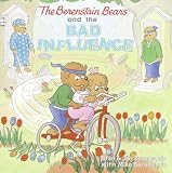 The Berenstain Bears and the Bad Influence (Berenstain Bears)