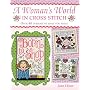A Woman's World In Cross Stitch