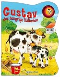 Tierb&uuml;cher mit Stimme - Gustav, das hungrige K&auml;lbche