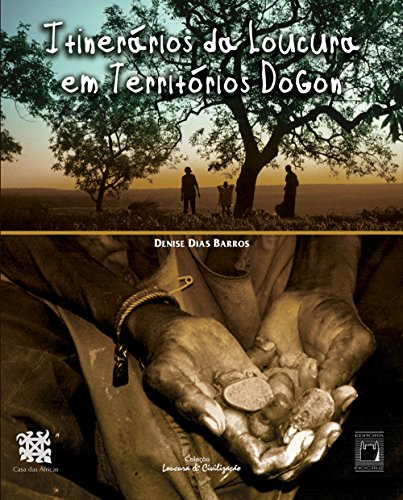 Itinerários da loucura em território Dogon (Portuguese Edition)
