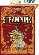 Steampunk! An Anthology of Fantastically Rich and Strange Stories