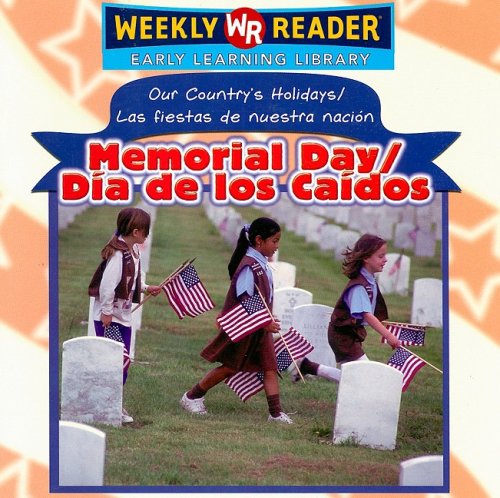 Memorial Day / dia De Los Caidos (Our Country's Holidays/Las Fiestas De Nuestra Nacion)