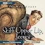 Stiff Upper Lip, Jeeves: A BBC Full-Cast Radio Dra&hellip by P. G. Wodehouse
