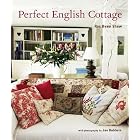 Perfect English Cottage by Ros Byam Shaw and Jan Baldwin