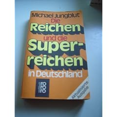 Die Reichen und die Superreichen in Deutschland.