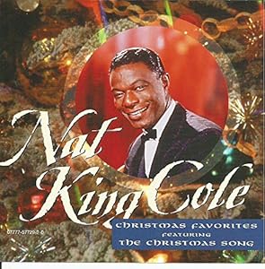 Nat King Cole - Christmas Favorites (Featuring the Christmas Song ...