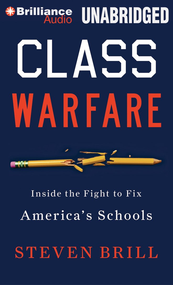 Class Warfare: Inside the Fight to Fix America's Schools: Steven ...