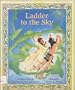 Ladder to the Sky: How the Gift of Healing Came to the Ojibway Nation