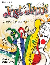 Just Jams: A World of Rhythms for Drums, Pitched Percussion and More (Grades 2-6)