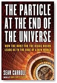 The Particle at the End of the Universe: How the Hunt for the Higgs Boson Leads Us to the Edge of a New World
