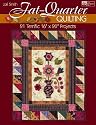 Fat-quarter Quilting: 21 Terrific 16-inch X 20-inch Projects (That Patchwork Place)
