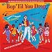 Bop Til You Drop