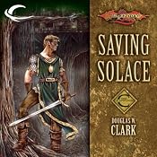 Saving Solace: Dragonlance: Champions, Book 1 | Douglas W. Clark