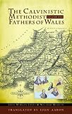 The Calvinistic Methodist fathers of Wales