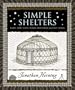 Simple Shelters: Tents, Tipis, Yurts, Domes and Other Ancient Homes (Wooden Books)