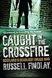 Caught in the crossfire : Scotland's deadliest drug war