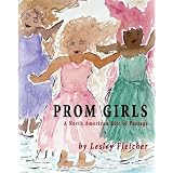 Prom Girls: A North American Rite of Passage