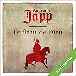 Le fléau de Dieu (Gabrielle d'Aurillay, veuve sans douaire 1) | Andrea Japp