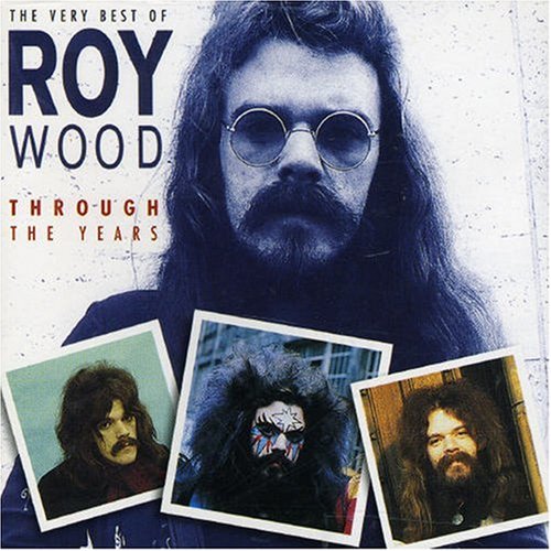 Roy Wood - Very Best Of Roy Wood: Through The Years - Zortam Music