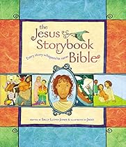 The Jesus Storybook Bible: Every Story Whispers His Name The Jesus Storybook Bible: Every Story Whispers His Name