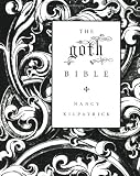 The goth Bible: A Compendium for the Darkly Inclined