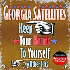 Keep Your Hands To Yourself and Other Hits by Georgia Satellites (Audio CD - 2009)