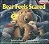 Bear Feels Scared (The Bear Books)