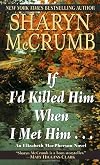 If I'd Killed Him When I'd Met Him...