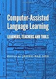 Computer-assisted language learning : learners, teachers and tools