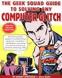 Buy : The Geek Squad Guide to Solving Any Computer Glitch