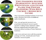 The Insider's Super Marketing, Success Principles and Inner Game for Power Hammers Web Biz 3 Course + Resource Guide