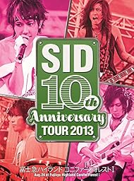 SID 10th Anniversary TOUR 2013 ~富士急ハイランド コニファーフォレストI~ [DVD]