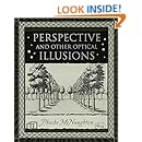 Perspective and Other Optical Illusions (Wooden Books)