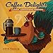 Coffee Delights 2016 Wall Calendar