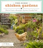 Free-Range Chicken Gardens: How to Create a Beautiful, Chicken-Friendly Yard