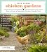 Free-Range Chicken Gardens: How to Create a Beautiful, Chicken-Friendly Yard