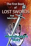The First Book of Lost Swords : Woundhealers Story (Saberhagens Lost Swords)
