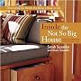 Inside The Not So Big House: Discovering The Details That Bring A Home To Life