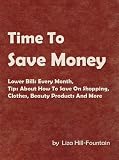 Time To Save Money: Lower Bills Every Month, Tips About How To Save On Shopping, Clothes, Beauty Products And More