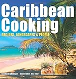 Caribbean cooking : recipes, landscapes & people