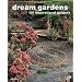 Dream Gardens: 100 Inspirational Gardens