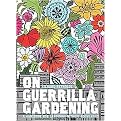 On Guerrilla Gardening (A Handbook for Gardening Without Boundaries) (Hardcover)