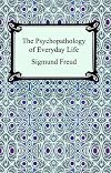 The Psychopathology of Everyday Life (Penguin Freud Library)