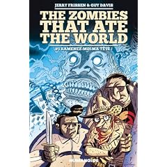 The zombies that ate the world, Tome 1 : Ramenez-moi ma t�te !