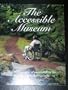 The Accessible Museum: Model Programs of Accessibility for Disabled and Older People