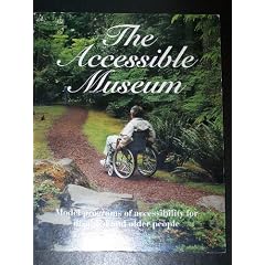 The Accessible Museum: Model Programs of Accessibility for Disabled and Older People