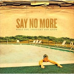 Say No More - What You Thought You Knew