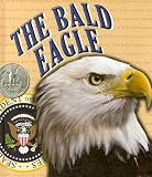  : The Bald Eagle (American Symbols and Landmarks)